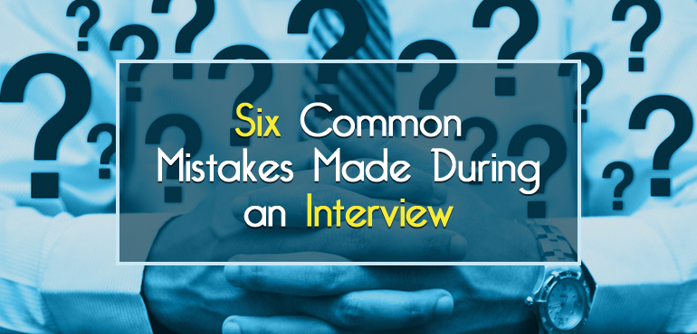 6 common mistakes made In interview