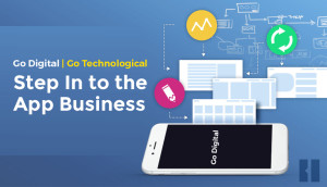 Go Digital | Go Technological | Step in to the App Business a