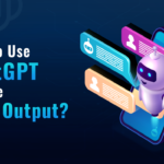 What-is-ChatGPT-How-to-Use-ChatGPT-for-the-Best-Output