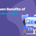 7 Proven Benefits of ecommerce SEO