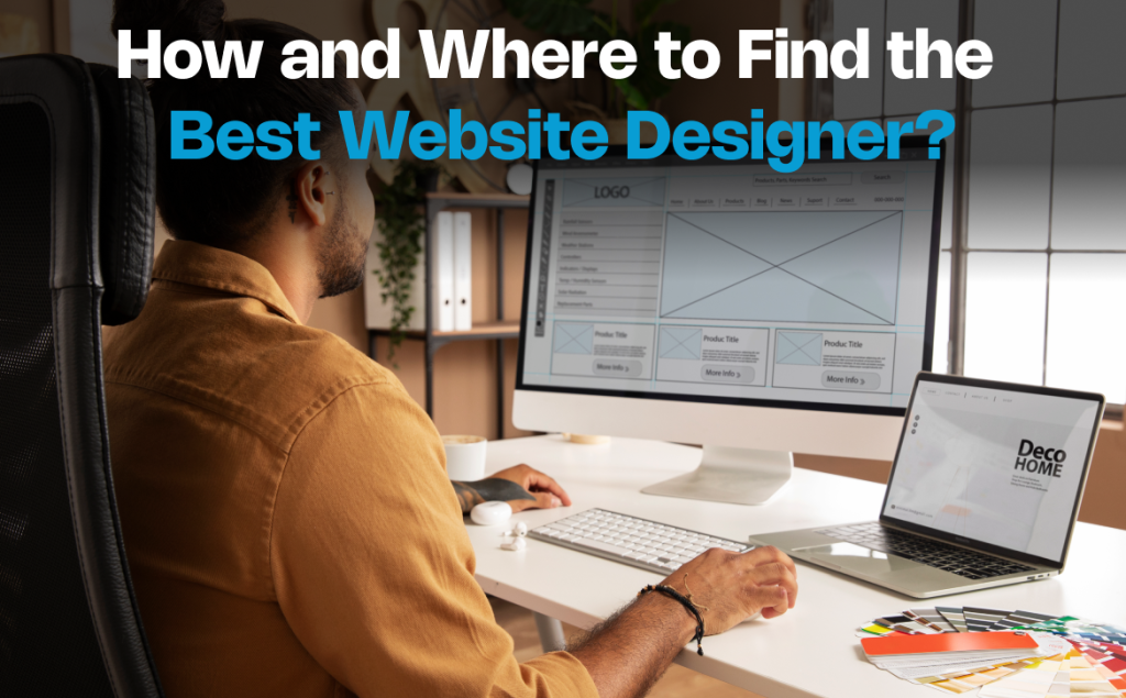 How and Where to Find the Best Website Designer_