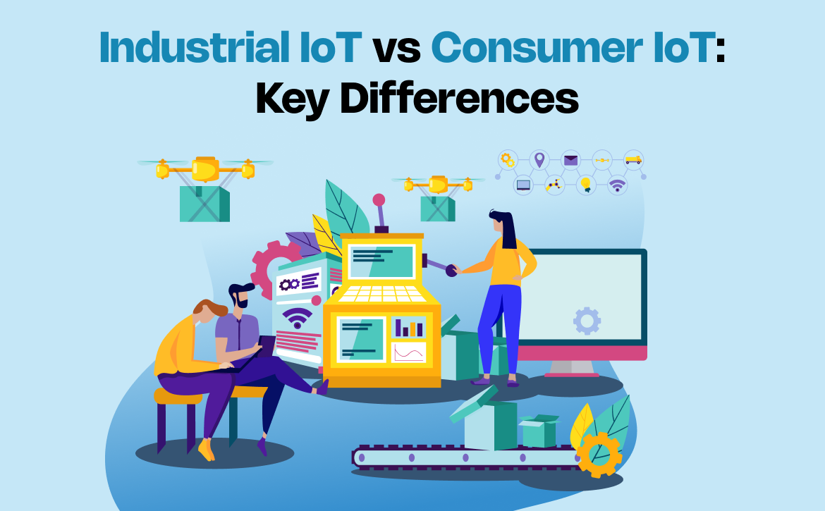 Industrial IoT vs Consumer IoT_ Key Differences