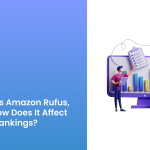 What is Amazon Rufus, and How Does It Affect Your Rankings