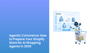 Agentic Commerce: How to Prepare Your Shopify Store for AI Shopping Agents in 2026