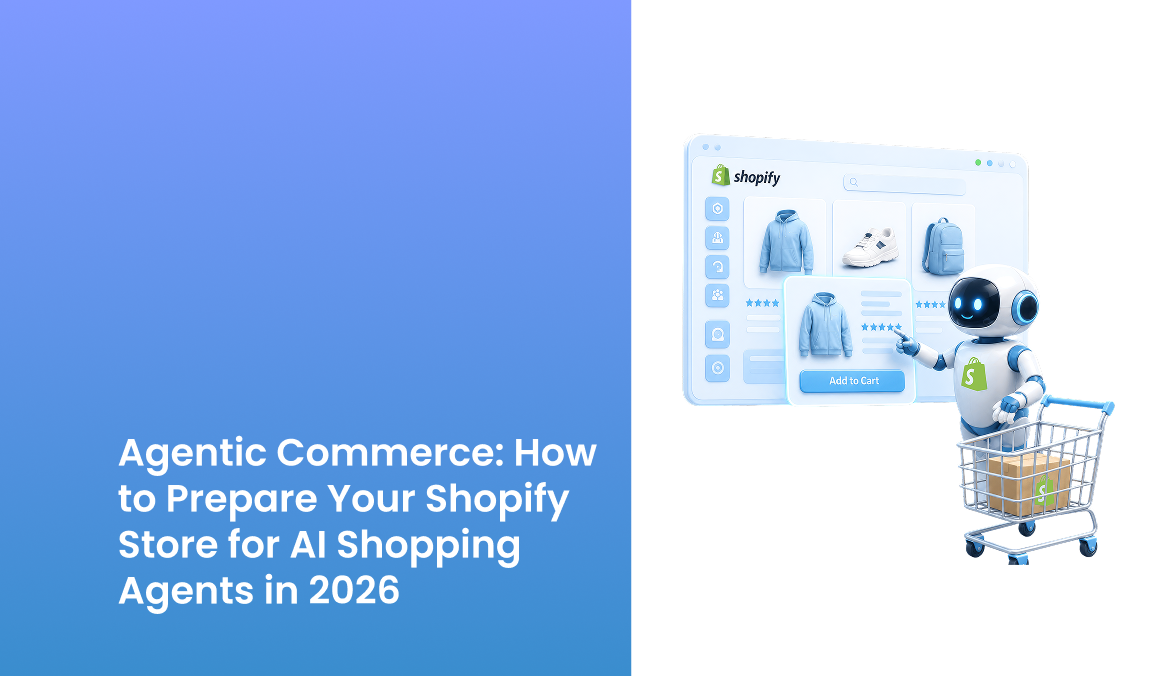 Agentic Commerce: How to Prepare Your Shopify Store for AI Shopping Agents in 2026